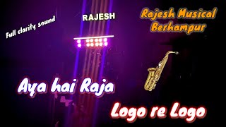 Rajesh Musical band berhampur Song  Aya hai raja logo re logo  saxophone song [upl. by Angela883]