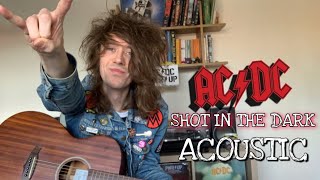 ACDC  Shot In The Dark acoustic [upl. by Liz]