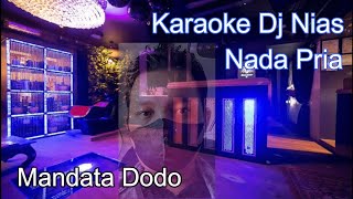 Karaoke Dj Nias  Mandata Dodo  Nada Pria [upl. by Gris]