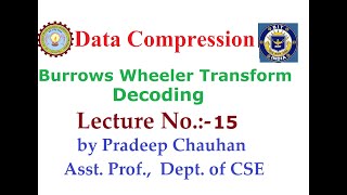 Burrows Wheeler Transformation Decoding Lecture 15 [upl. by Airrotal]