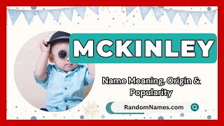 McKinley  Baby Boy Name Meaning Origin amp Popularity  RandomNamescom [upl. by Goodson]