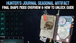 Hunters Journal  Final Shape Seasonal Artifact Mods Overview amp Unlock Guide  Destiny 2 [upl. by Amado105]