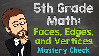 Faces Edges amp Vertices  5th Grade Math Mastery Check [upl. by Eardnoed]