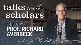 Dr Brown Talks With Scholars Episode 2 Prof Richard Averbeck [upl. by Aicetal]