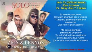 Zion amp Lennox Ft Nicky Jam Y J Balvin  Solo Tu Official Remix LETRA [upl. by Rafaelita]