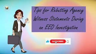 Effective Strategies for Rebutting Agency Witness Statements in an EEO Investigation [upl. by Cchaddie]