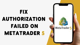 How To Fix Authorization Failed On MetaTrader 5 2024  Troubleshoot MT5 Login Errors [upl. by Eidnac]