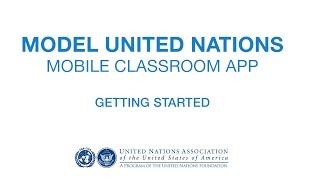 Model UN Mobile Classroom App Getting Started [upl. by Inirt]