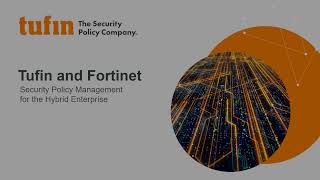 Tufin and Fortinet  Security Policy Management for the Hybrid Enterprise [upl. by Refannej]