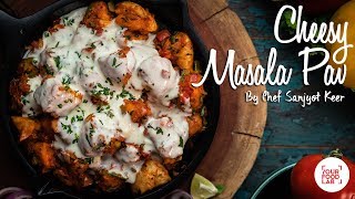 Cheesy Masala Pav Recipe  Melted Cheese  Chef Sanjyot Keer [upl. by Idelson]