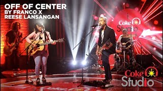 Coke Studio PH Off of Center by Franco X Reese Lansangan [upl. by Dita565]