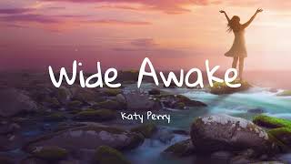 Katy Perry  Wide Awake Lyrics Lyric Video [upl. by Schnell]