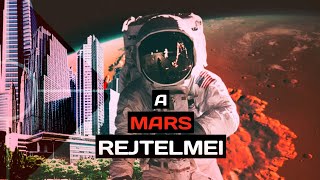 A Mars Rejtelmei  Felfedezések és jövőképek [upl. by Templia]