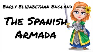 The Spanish Armada Early Elizabethan England [upl. by Deden]