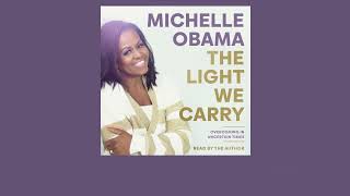 The Light We Carry by Michelle Obama read by Michelle Obama  audiobook excerpt [upl. by Bigg163]