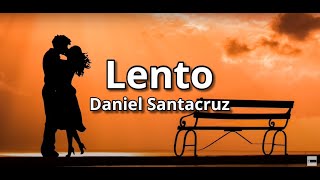 Lento Letra  Daniel Santacruz [upl. by Mya465]