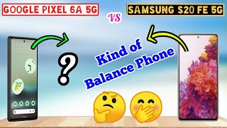 Google Pixel 6a 5G vs Samsung Galaxy S20 FE 5G  Full Comparison  Best Flagship Killer Phone [upl. by Anika545]