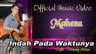 Mahesa  Indah Pada Waktunya  Dangdut Official Music Video [upl. by Eendyc]