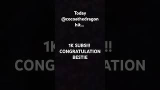 Today ‎CocoaTheDragon hit 1k subs  go sub to her more👹  sub to ItzxoxoAutumn too [upl. by Meara]