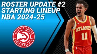 ATLANTA HAWKS UPDATE No 2  POSSIBLE STARTING LINEUP 20242025 [upl. by Islek]