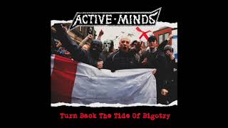 Active Minds ‎– Turn Back The Tide Of Bigotry [upl. by Tanny]