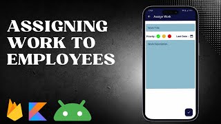 Assigning work to employees  Kotlin  Firebase DataBase  RealtimeDB Part 6 [upl. by Ylla853]