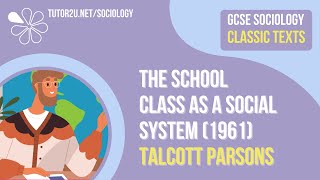 The School System as a Social System Talcott Parsons  AQA GCSE Sociology Classic Texts [upl. by Hau]