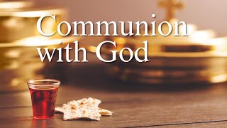 Communion With God [upl. by Acceb266]