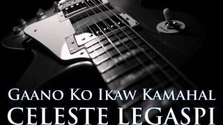 CELESTE LEGASPI  Gaano Ko Ikaw Kamahal HQ AUDIO [upl. by Hanforrd960]