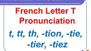 French Lesson 132  Pronunciation of the letter T in French  How to pronounce French words [upl. by Yecnay706]