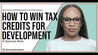 How to Win quotPointsquot for Low Income Housing Tax Credits to Develop Affordable Housing  Dyamone White [upl. by Ahsien850]