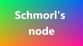 Schmorls node  Medical Meaning and Pronunciation [upl. by Ennovehc]