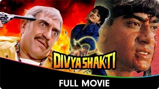 Divya Shakti  Hindi Full Movie  Ajay Devgan Raveena Tandon Aloknath Shakti Kapoor Amrish Puri [upl. by Achorn741]