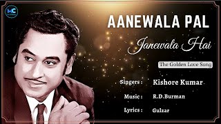 Aanewala Pal Janewala Hai Lyrics  Kishore Kumar  RDBurman  90s Hits Love Romantic Songs [upl. by Scott]