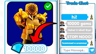 🔥 OMG 😱 I SCAMMED a SCAMMER FOR 10K GEMS 💎 AND NEW UNIT GOLDEN FUTURE  Roblox Toilet Tower Defense [upl. by Solracnauj]