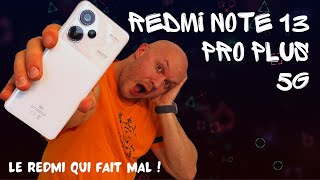 REDMI NOTE 13 PRO PLUS 5G  LE BANGER DU MILIEU DE GAMME [upl. by Knudson]