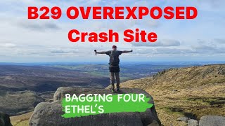 B29 OVEREXPOSED Crash Site amp BAGGING ETHEL’S PEAK DISTRICT [upl. by Madea]