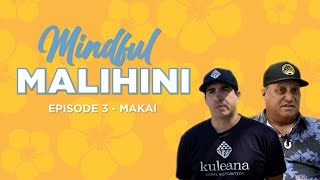 Makai  Mindful Malihini Episode 3 [upl. by Ayala545]