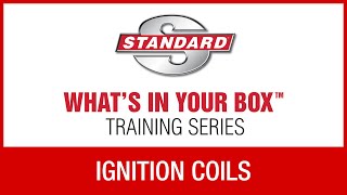 Ignition Coils  Standard® WIYB Training Series [upl. by Babcock208]