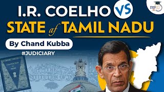 IR Coelho vs State Of Tamil Nadu 2007  Judiciary [upl. by Catlin941]