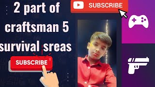 part 2 of craftsman 5 survival sreas plz support me like share and subscribe Muslim Pakistani YouTub [upl. by Hound]