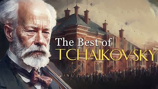 The Best of Tchaikovsky  Russian Classical Musicplaylist [upl. by Aernda]