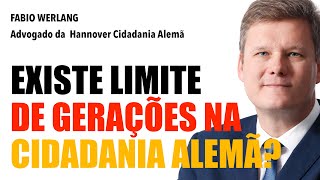 Existe Limite de Gerações na Cidadania Alemã [upl. by Ayekram]