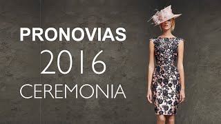 Pronovias 2016 Colección Ceremonia para Madrinas Damas de Honor e Invitadas [upl. by Oijres]