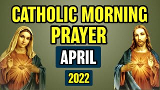 Catholic Morning Prayer April 2022  Catholic Prayers For Everyday [upl. by Ydnas]