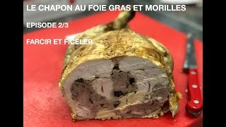 Chapon farci au foie gras et morilles  farce foie gras et morilles [upl. by Uzzia430]