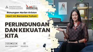 PERLINDUNGAN DAN KEKUATAN KITA  RENUNGAN HARIAN KRISTEN [upl. by Maud]