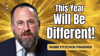 This Year Will Be Different Rabbi Yitzchok Fingerer [upl. by Cordi750]