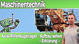 AxialRillenkugellager verstehen 🟢 Maschinentechnik  Optimal für Techniker Meister Azubis 2020 [upl. by Nylecsoj588]