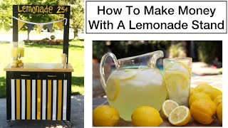 How To Make Money With A Lemonade Stand [upl. by Jonas801]